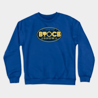 BYOCB Show Crewneck Sweatshirt